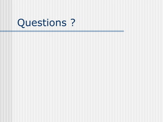 Questions ?
 