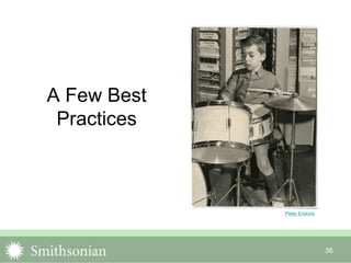 A Few Best
Practices
38
Peter Erskine
 