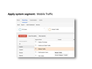 Apply system segment: Mobile Traffic
 