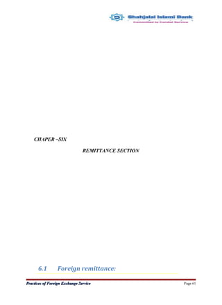 CHAPER –SIX
REMITTANCE SECTION
6.1 Foreign remittance:
Practices of Foreign Exchange ServicePractices of Foreign Exchange Service Page 61
 