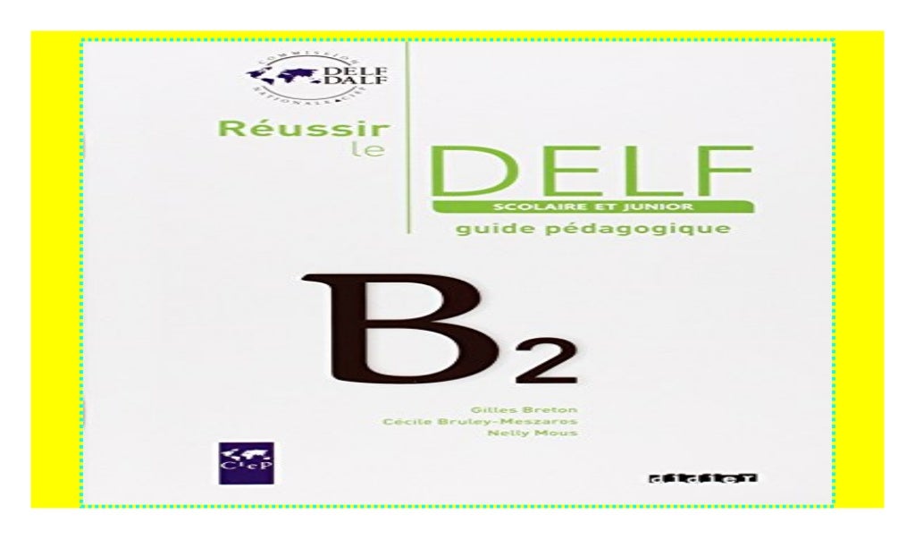 Reussir le DELF Scolaire et Junior Guide B2 2018 pdf$@@
