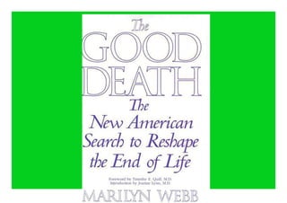 GET⚡BOOK✔ The Good Death  The New American Search to Reshape the End of Life 