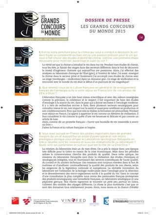 DOSSIER DE PRESSE
LES GRANDS CONCOURS
DU MONDE 2015
2. Que retenez-vous de la culture française en général et de enseignement
français de l’œnologie suite à votre séjour en France lors de vos années de
DEA à Dijon ?
L’éducation française a un très haut niveau scientiﬁque et avec des valeurs enseignées
comme la précision, la cohérence et le respect. C’est important de faire des études
d’œnologie à la source du vin, dans le pays qui a donné ses bases à l’œnologie moderne.
Il y a tant de recherches encore à faire, dans plusieurs secteurs œnologiques pour
connaître mieux le vin, son impact sur la santé et aussi pour améliorer sa production et
son conditionnement.Pour que tout cela se réalise,la formation est primordiale.Pendant
mon séjour en France, j’ai appris à apprécier le vin comme un élément de civilisation. Il
faut considérer le vin comme la quête d’une vie heureuse et délicate et pas comme un
article de luxe.
Alors, comme dit un proverbe français « Ouvrir une bouteille de vin ressemble à ouvrir
un livre ».
J’aime la France et la culture française m’inspire.
3. Vous avez occupé en France des postes importants dans de grandes
maisons du vin et aujourd’hui un poste d’avant-garde et non moins
prestigieux puisque vous dirigez le Laboratoire œnologique Oenopolis en
Grèce. Quelles sont les missions et aussi les réalisations de ce laboratoire ?
Quels sont ses partenaires et surtout quel est le rôle de sa Directrice ?
La création du laboratoire était un de mes rêves. On a pris le risque dans une époque
très difﬁcile pour la Grèce en raison de la crise économique. Mais dans les périodes
ardues le consommateur cherche des produits de qualité. Dans cette optique, les
missions du laboratoire Oenopolis sont donc la réalisation des études chimiques et
œnologiques intégrées, tout en fournissant des services scientiﬁques de haute qualité,
du conseil et du soutien technique. Ces missions sont toujours menées dans le but de
maîtriser et d’améliorer continuellement la qualité des produits de nos clients, selon
les exigences de la législation nationale et européenne. La véritable innovation du
laboratoire est l’utilisation de la biologie moléculaire dans l’œnologie pour la détection
et le dénombrement des micro-organismes nocifs à la qualité du vin. Dans le concept
d’une consultation la plus complète nous avons des partenaires français (entreprises
des produits œnologiques), une tonnellerie française, un laboratoire œnologique et une
pépinière grecque. Nos clients vignerons se trouvent un petit peu partout en Grèce,
cultivent des variétés des cépages différents. La chose la plus motivante c’est que ce
sont des domaines tous relativement jeunes. Alors, nous avons eu la chance d’établir
1. Est-ce votre penchant pour la chimie qui vous a conduit à découvrir le vin
dans toute sa complexité ou bien est ce une passion précoce pour le vin qui
vous a fait choisir des études d’abord de chimie comme une première étape
nécessaire pour maîtriser davantage le sujet du vin ?
La vérité est que la chimie a introduit le vin dans ma vie. Pendant mes études de chimie,
tous les étés, je faisais des stages dans des secteurs différents dans le but de découvrir
le travail d’ingénieur chimiste qui aujourd’hui me passionne. Alors, j’ai effectué des
analyses au laboratoire chimique de l’Etat (grec), à l’institut de tabac. J’ai aussi enseigné
la chimie dans le secteur privé et ﬁnalement j’ai accompli mes études de chimie avec
un stage (vendanges – viniﬁcation) dans un domaine grec. Ce stage de viniﬁcation et la
rencontre avec le monde du vin était le début d’un parcours de vie magniﬁque!
14
0000•VINS CONCOURS_dossier-presse-02.indd 14 10/04/15 14:13
 