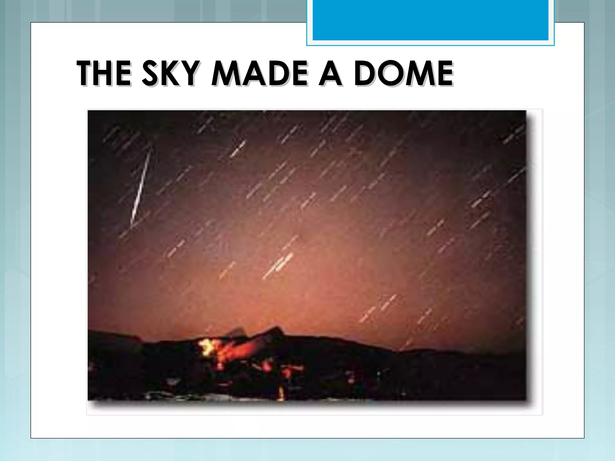 THE SKY MADE A DOMETHE SKY MADE A DOME
 
