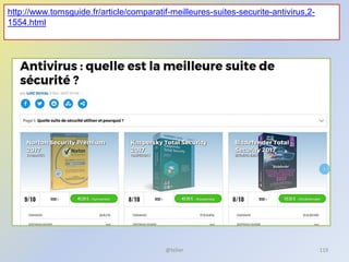http://www.tomsguide.fr/article/comparatif-meilleures-suites-securite-antivirus,2-
1554.html
@telier 119
 