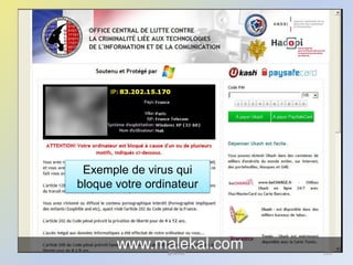 @telier 131
Exemple de virus qui
bloque votre ordinateur
 