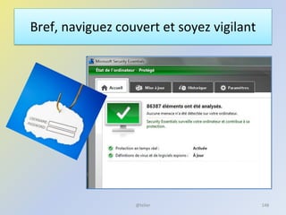 Bref, naviguez couvert et soyez vigilant
@telier 148
 