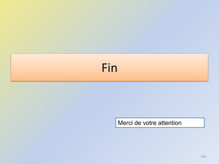 Fin
156
Merci de votre attention
 