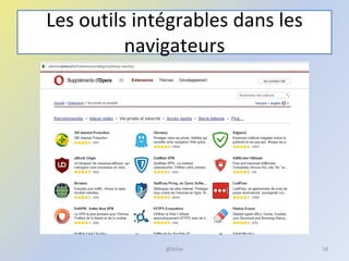 Les outils intégrables dans les
navigateurs
@telier 58
 