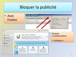 Bloquer la publicité
• Avec
Firefox
@telier 59
Modules
complémentaires
« Catalogue »
 