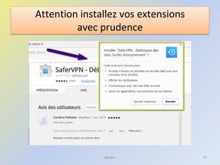 Attention installez vos extensions
avec prudence
@telier 67
 