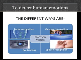 To detect human emotions
 