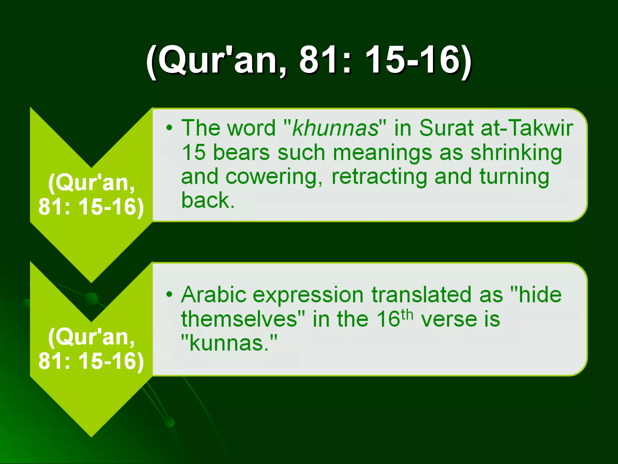 (Qur'an, 81: 15-16)(Qur'an, 81: 15-16)
 