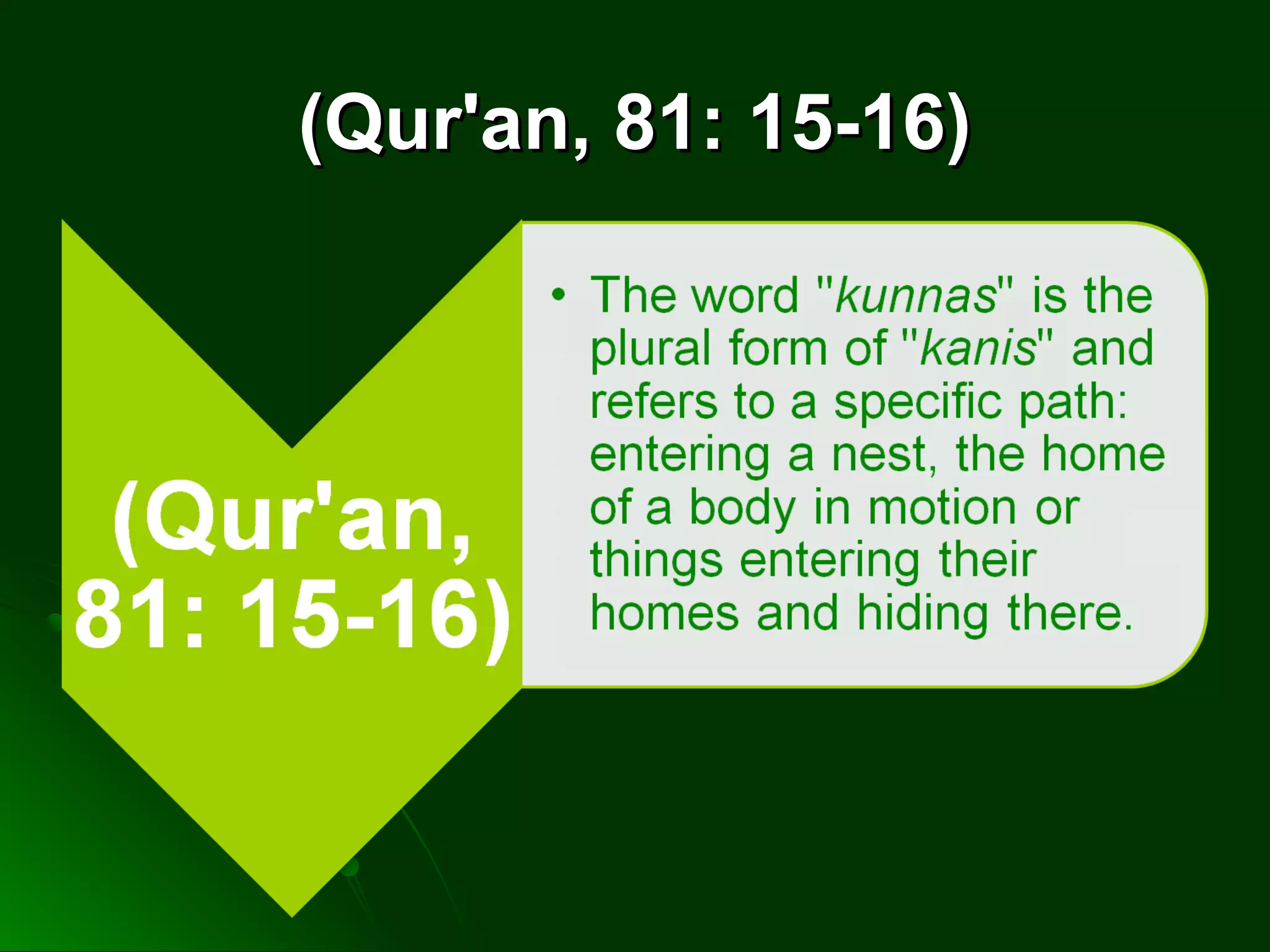 (Qur'an, 81: 15-16)(Qur'an, 81: 15-16)
 