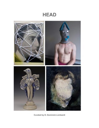 HEAD 
 
Curated by D. Dominick Lombardi 
 