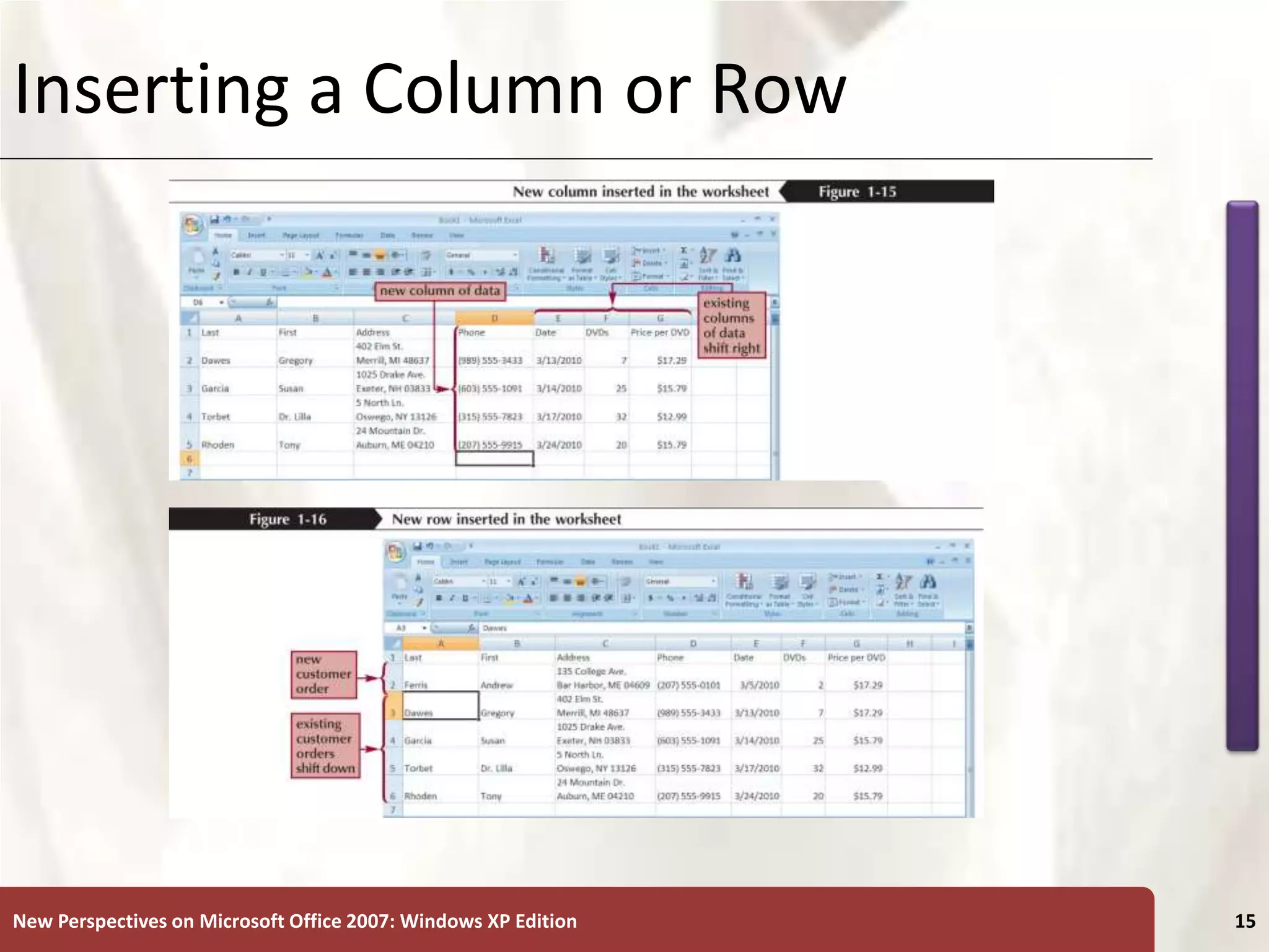 XP
New Perspectives on Microsoft Office 2007: Windows XP Edition 15
Inserting a Column or Row
 
