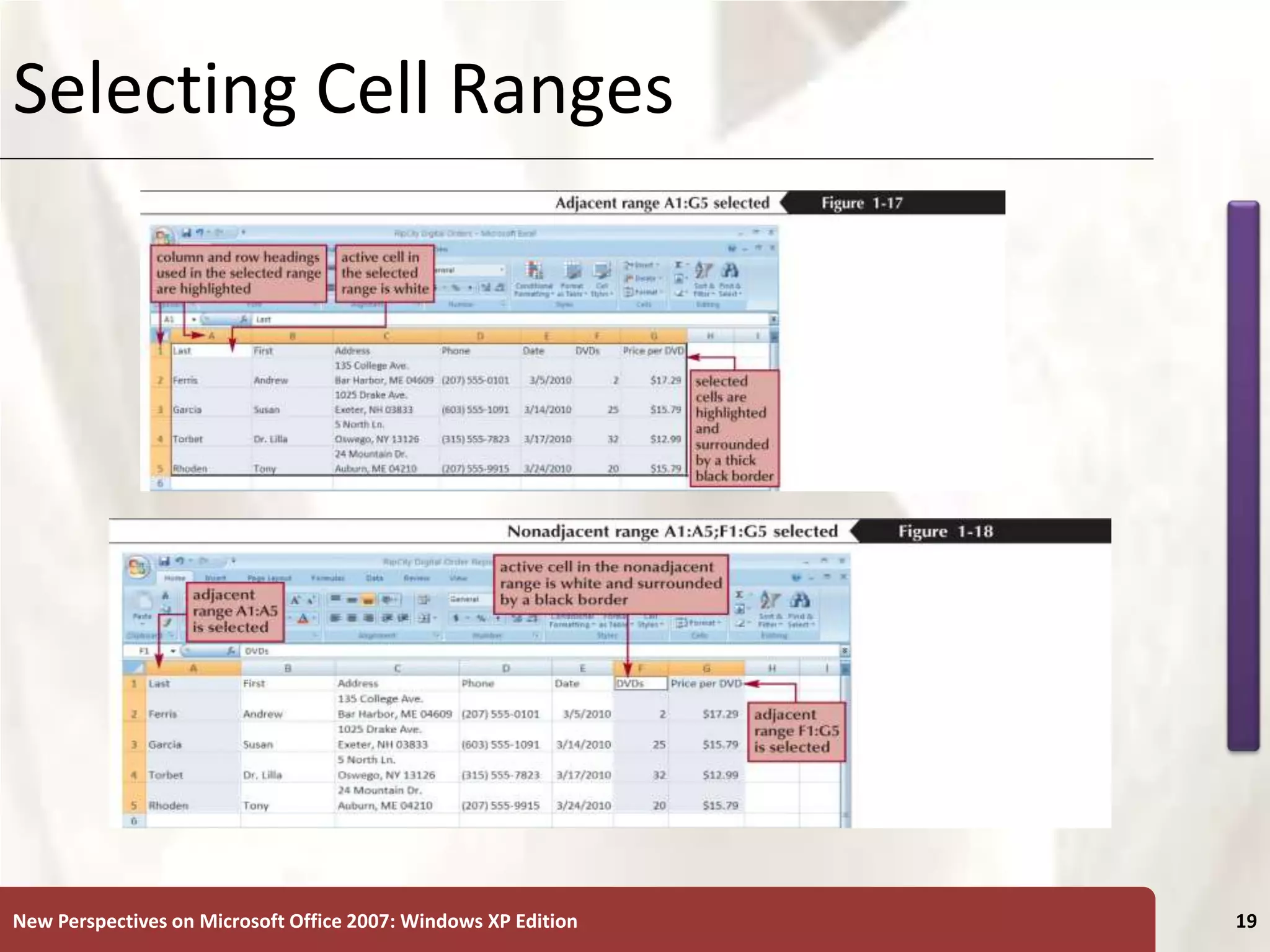 XP
New Perspectives on Microsoft Office 2007: Windows XP Edition 19
Selecting Cell Ranges
 