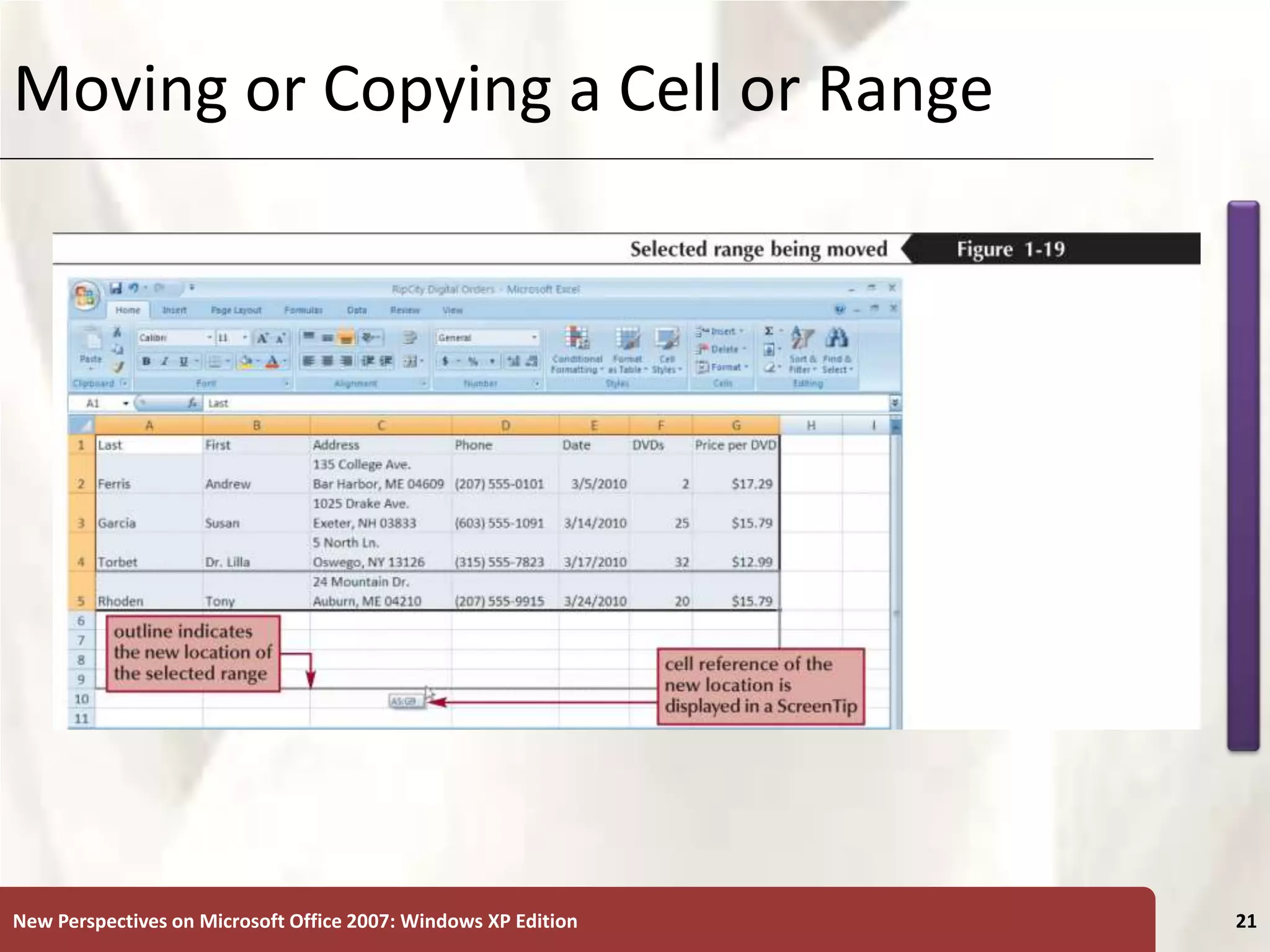 XP
New Perspectives on Microsoft Office 2007: Windows XP Edition 21
Moving or Copying a Cell or Range
 