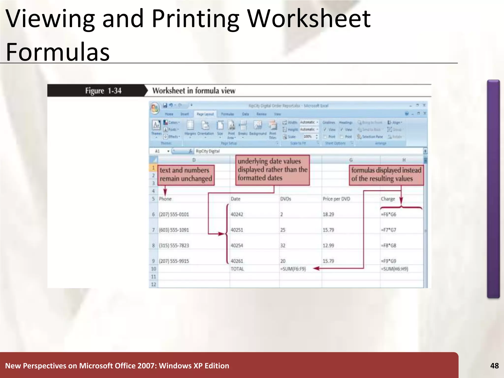 XP
New Perspectives on Microsoft Office 2007: Windows XP Edition 48
Viewing and Printing Worksheet
Formulas
 