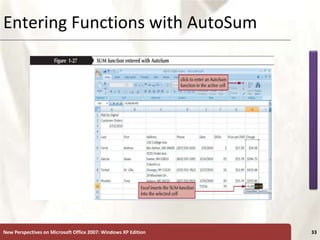 XP
New Perspectives on Microsoft Office 2007: Windows XP Edition 33
Entering Functions with AutoSum
 