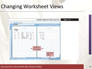 XP
New Perspectives on Microsoft Office 2007: Windows XP Edition 42
Changing Worksheet Views
 