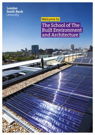 The School of The
Built Environment
and Architecture
Welcome to
 