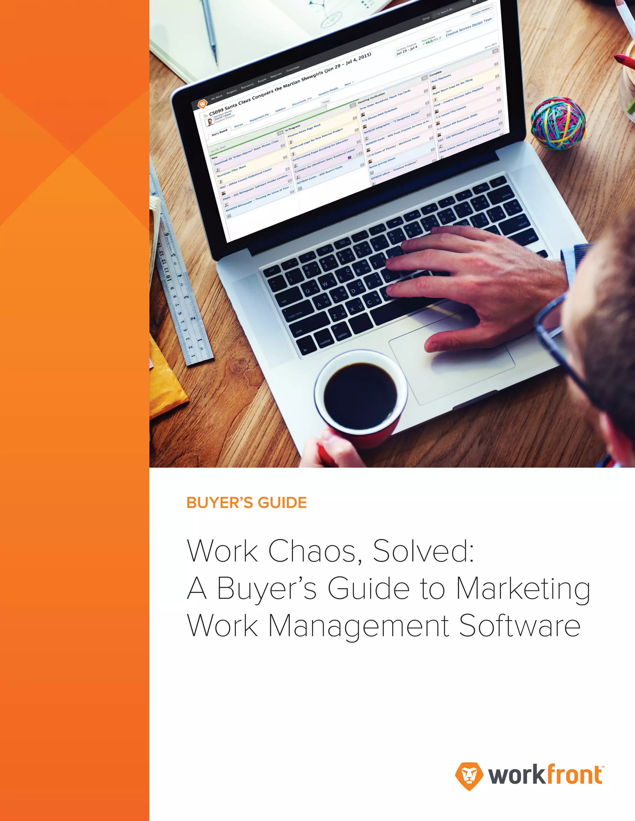 BUYER’S GUIDE
Work Chaos, Solved:
A Buyer’s Guide to Marketing
Work Management Software
 