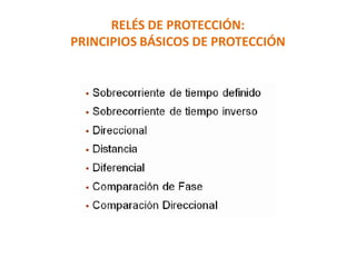RELÉS DE PROTECCIÓN:
PRINCIPIOS BÁSICOS DE PROTECCIÓN
 