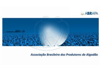 Associação Brasileira dos Produtores de Algodão
 
