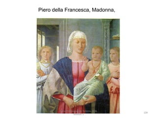 Piero della Francesca, Madonna,
Curso Profissional de Turismo, HCA,
Módulo 5
109
 
