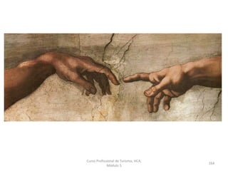 Curso Profissional de Turismo, HCA,
Módulo 5
164
 