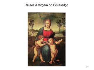 Rafael, A Virgem do Pintassilgo
170
 