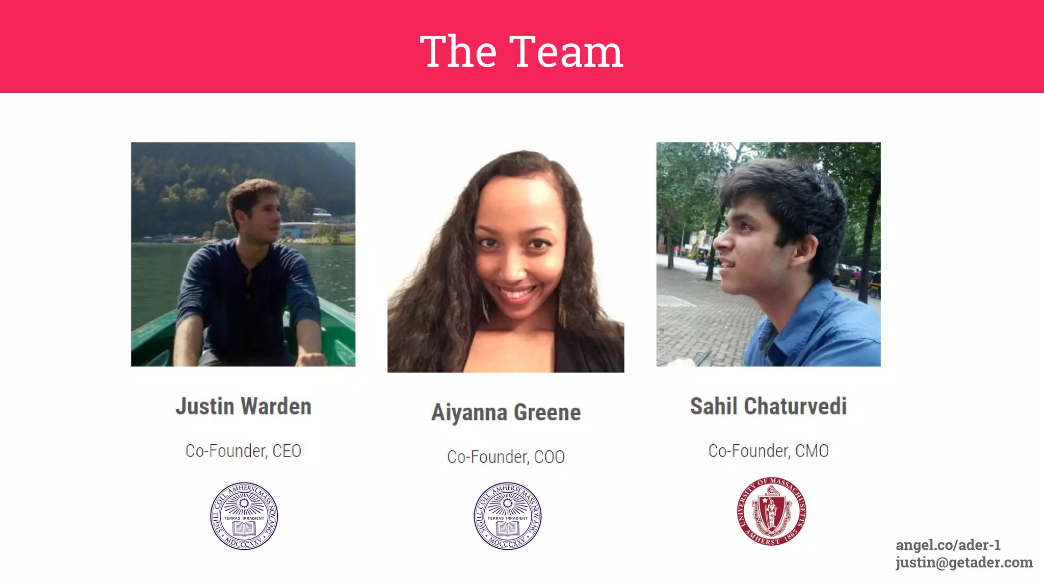 The Team
angel.co/ader-1
justin@getader.com
 