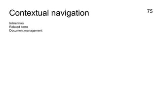 Contextual navigation
Inline links
Related items
Document management

75

 