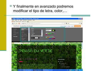  Y finalmente en avanzado podremos
modificar el tipo de letra, color,…