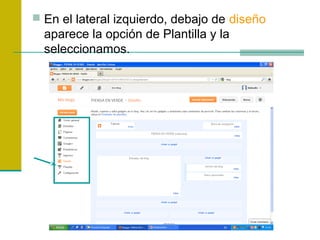  En el lateral izquierdo, debajo de diseño
aparece la opción de Plantilla y la
seleccionamos.