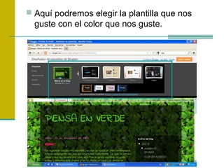  Aquí podremos elegir la plantilla que nos
guste con el color que nos guste.
