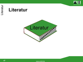 www.ambit.de
Literatur


             Literatur


                         Literatur




        47                 www.ambit.de
 