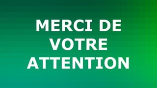 MERCI DE
VOTRE
ATTENTION
 