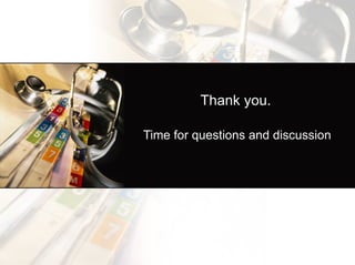 Thank you. Time for questions and discussion 