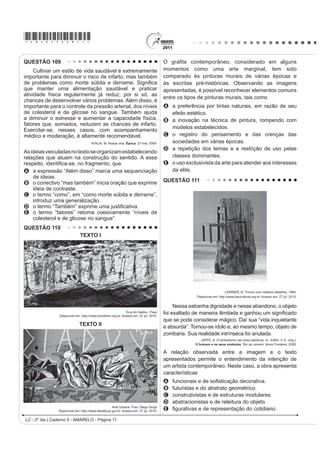 GH OD 8QLyQ ,QWHUQDFLRQDO                                 C   à destruição da arqueologia no país.
SDUD OD RQVHUYDFLyQ GH OD Naturaleza (IUCN).                                            D   ao excesso de turistas na terra dos incas.
         Disponível em: http://www.34whc.brasilia2010.org.br. Acesso em: 28 jul. 2010.   E   à falta de atrativos turísticos em Arequipa.

                                                                                                           LC - 2º dia | Caderno 5 - AMARELO - Página 4
 