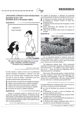 SUHWHQGH FULDU DFHVVDU H PDQWHU XP SHU¿O HP UHGH ³)D] SDUWH GD SUySULD VRFLDOL]DomR
do indivíduo do século XXI estar numa rede social. Não estar equivale a não ter uma identidade ou um número
de telefone no passado”, acredita Alessandro Barbosa Lima, CEO da e.Life, empresa de monitoração e análise
de mídias.
    $V UHGHV VRFLDLV VmR yWLPDV SDUD GLVVHPLQDU LGHLDV WRUQDU DOJXpP SRSXODU H WDPEpP DUUXLQDU UHSXWDo}HV 8P
GRV PDLRUHV GHVD¿RV GRV XVXiULRV GH LQWHUQHW p VDEHU SRQGHUDU R TXH VH SXEOLFD QHOD (VSHFLDOLVWDV UHFRPHQGDP
que não se deve publicar o que não se fala em público, pois a internet é um ambiente social e, ao contrário do que
se pensa, a rede não acoberta anonimato, uma vez que mesmo quem se esconde atrás de um pseudônimo pode
VHU UDVWUHDGR H LGHQWL¿FDGR $TXHOHV TXH SRU LPSXOVR VH exaltam e cometem gafes podem pagar caro.
                                                                            Disponível em: http://www.terra.com.br. Acesso em: 30 jun. 2011 (adaptado).




                                                                   DAHMER, A. Disponível em: http://malvados.wordpress.com. Acesso em: 30 jun. 2011.




INSTRUÇÕES:
 ‡   2 UDVFXQKR da redação deve ser feito no espaço apropriado.
 ‡   2 WH[WR GH¿QLWLYR deve ser escrito à tinta, na IROKD SUySULD, em até 30 linhas.
 ‡   $ UHGDomR FRP DWp  VHWH 