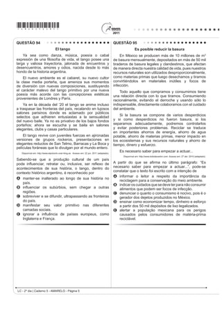 A as doenças do coração atacam dez mil pacientes.
                                                                                        B as doenças do coração ocorrem na faixa dos
QUESTÃO 91                                                                                  dezesseis anos.
                                                                                        C as pesquisas sobre doenças são divulgadas no meio
                                                                                            acadêmico.
                                                                                        D jovens americanos são alertados dos riscos de
                                                                                            doenças do coração.
                                                                                        E maior nível de estudo reduz riscos de ataques do
                                                                                            coração.
                                                                                        QUESTÃO 93
                                                                                                             +RZ¶V RXU PRRG




                                                                                            For an interesting attempt to measure cause and
                                                                                        effect try Mappiness, a project run by the London School
                                                                                        of Economics, which offers a phone app that prompts
                                                                                        you to record your mood and situation.
                                                                                            7KH 0DSSLQHVV ZHEVLWH VDV ³:H¶UH SDUWLFXODUO
                                                                                        LQWHUHVWHG LQ KRZ SHRSOH¶V KDSSLQHVV LV DIIHFWHG E WKHLU
                                                 GLASBERGEN, R. 7RGD¶V FDUWRRQ.        ORFDO HQYLURQPHQW      DLU SROOXWLRQ QRLVH JUHHQ VSDFHV
                   Disponível em: http://www.glasbergen.com. Acesso em: 23 jul. 2010.   DQG VR RQ       ZKLFK WKH GDWD IURP 0DSSLQHVV ZLOO EH
                                                                                        absolutely great for investigating.”
Na fase escolar, é prática comum que os professores
passem atividades extraclasse e marquem uma data                                            :LOO LW ZRUN :LWK HQRXJK SHRSOH LW PLJKW %XW WKHUH
                                                                                        DUH RWKHU SUREOHPV :H¶YH EHHQ XVLQJ KDSSLQHVV DQG
para que as mesmas sejam entregues para correção.
                                                                                        ZHOOEHLQJ LQWHUFKDQJHDEO ,V WKDW RN 7KH GLIIHUHQFH
No caso da cena da charge, a professora ouve uma                                        FRPHV RXW LQ D VHQWLPHQW OLNH ³:H ZHUH KDSSLHU GXULQJ
estudante apresentando argumentos para                                                  WKH ZDU´ %XW ZDV RXU ZHOOEHLQJ DOVR JUHDWHU WKHQ
A   discutir sobre o conteúdo do seu trabalho já entregue.                                         'LVSRQtYHO HP KWWSZZZEEFFRXN $FHVVR HP  MXQ  DGDSWDGR 