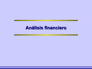 Análisis financieroAnálisis financiero
 