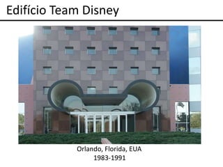 Edifício Team Disney




            Orlando, Florida, EUA
                 1983-1991
 