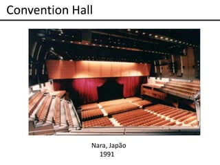 Convention Hall




              Nara, Japão
                1991
 