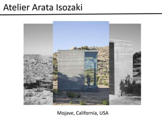 Atelier Arata Isozaki




              Mojave, California, USA
 