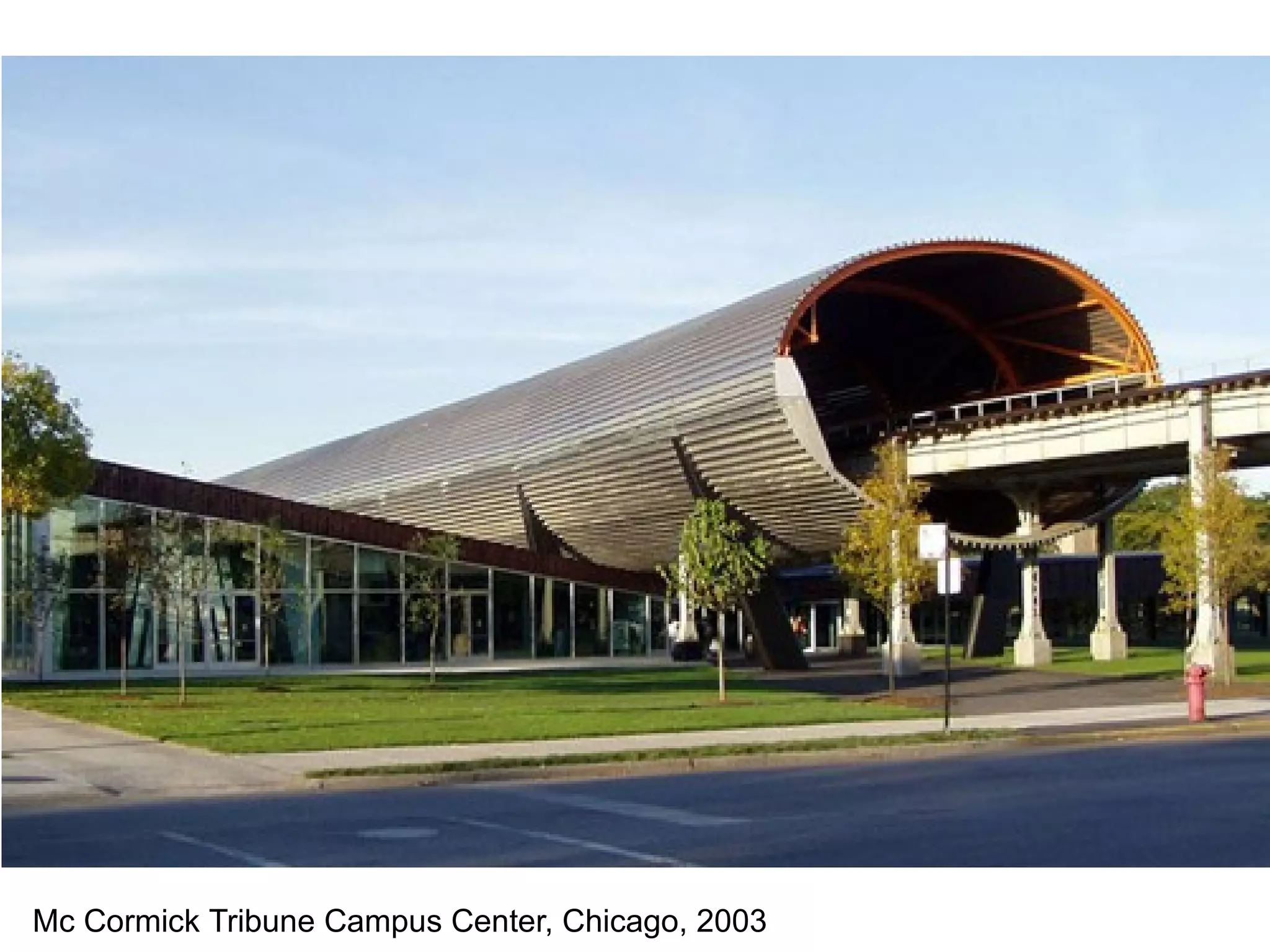 Mc Cormick Tribune Campus Center, Chicago, 2003
 