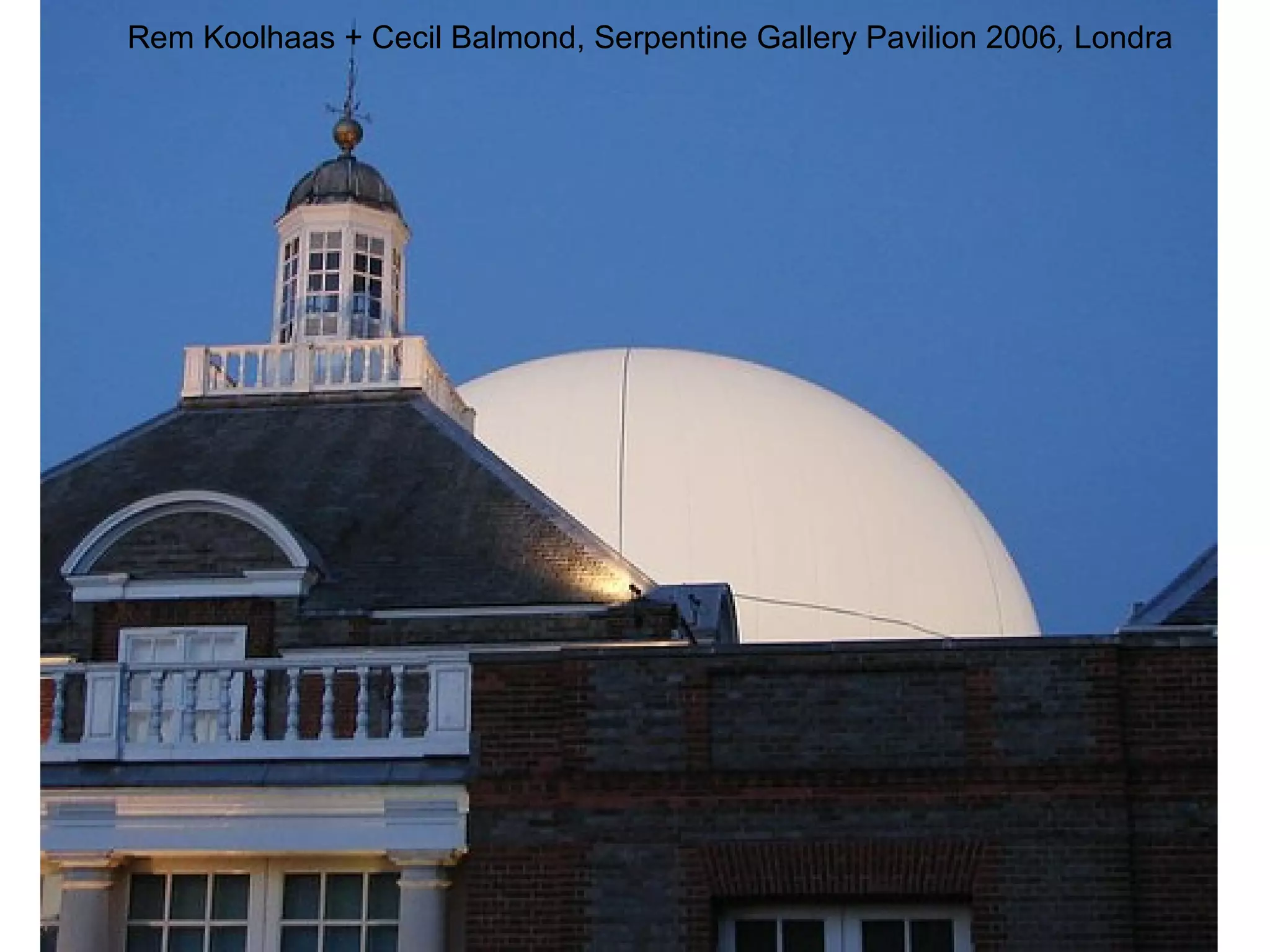 Rem Koolhaas + Cecil Balmond, Serpentine Gallery Pavilion 2006, Londra
 