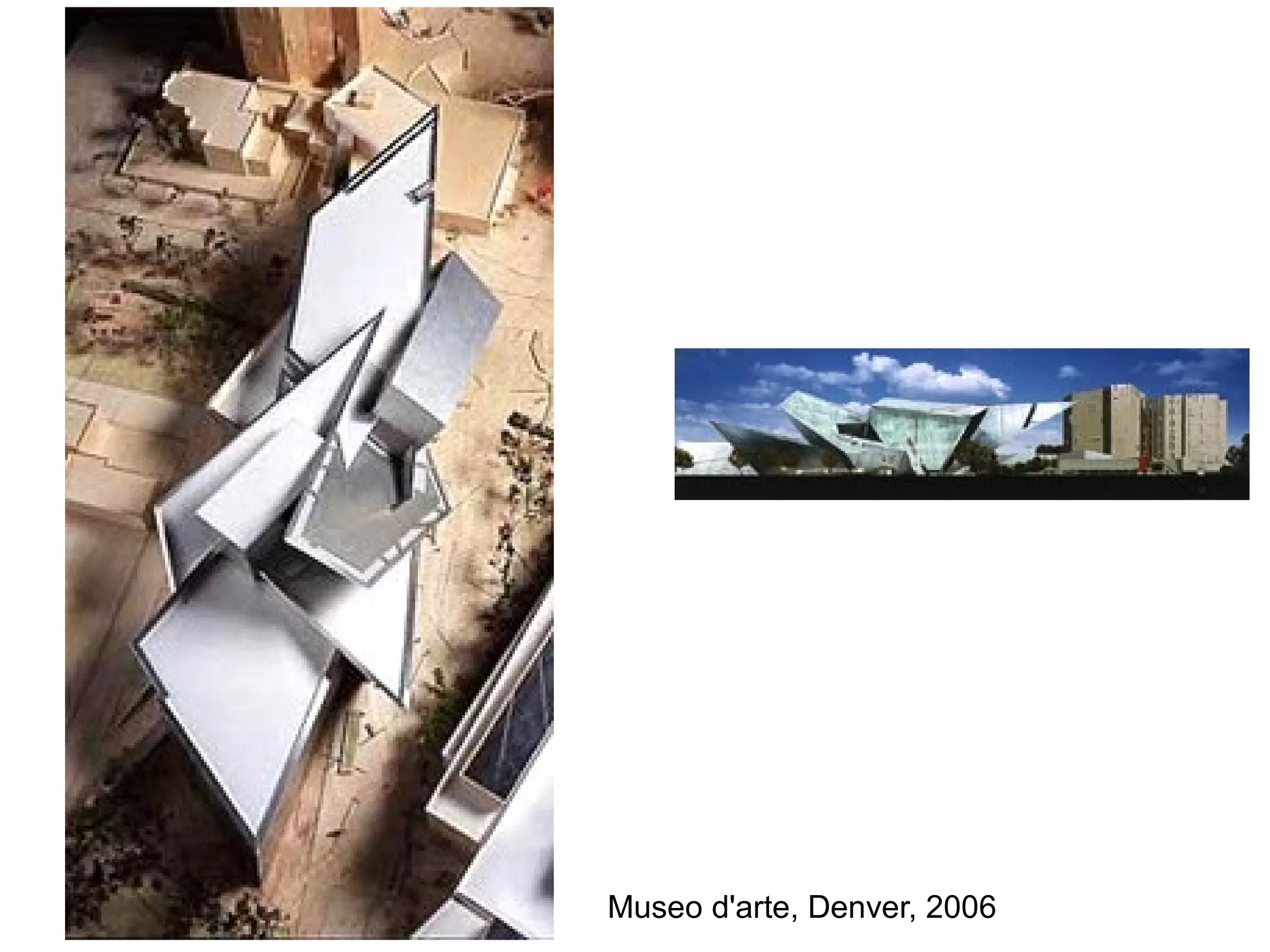 Museo d'arte, Denver, 2006
 